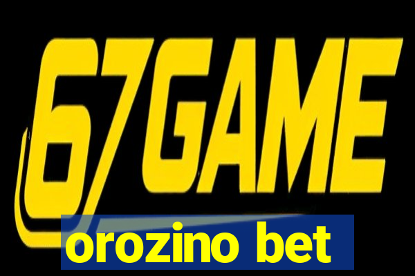 orozino bet